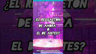 Reggaeton Actual vs Reggaeton Antiguo [upl. by Anifesoj]