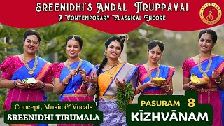 Kizhvanam Pasuram 8  Sreenidhis Andal Tiruppavai A Contemporary Classical Encore [upl. by Asel867]