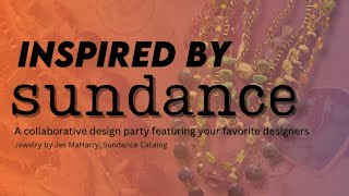 Inspired by Sundance  LIVE Collaborative Design Party [upl. by Ulita]