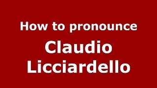 How to pronounce Claudio Licciardello ItalianItaly  PronounceNamescom [upl. by Vilhelmina]