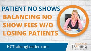 Balancing No Show Fees Without Losing Patients [upl. by Adaval]