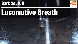 Dark Souls II  Locomotive Breath [upl. by Prichard862]