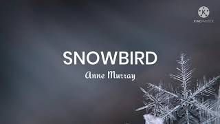 Anne MurraySnowBird Lyrics [upl. by Notsahc]