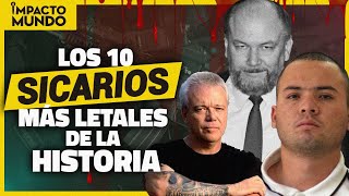 ¡TOP 10 Los SICARIOS más SANGRIENTOS de toda la HISTORIA  Impacto Mundo [upl. by Ahsinirt]