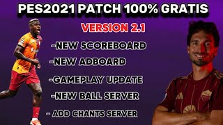 PES 2021  PATCH 100 GRATIS V21  NEW MENU 24\25  BALL SERVER 24\25  INTRO SERVERMORE [upl. by Oleg]