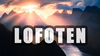 Lofoten A Photographer’s Paradise [upl. by Naiditch]