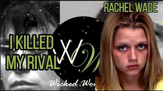 I KILLED MY EX BOYFRIENDS NEW GIRLRACHEL WADEWICKED WOMEN [upl. by Eener]