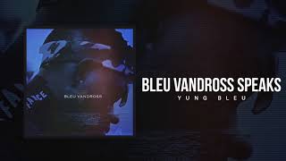 Yung Bleu quotBleu Vandross Speaksquot Official Audio [upl. by Adnauqahs]