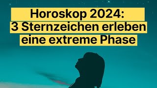 Horoskop 2024 3 Sternzeichen im Wandel – Erfahre was auf dich zukommt horoskop [upl. by Enar820]