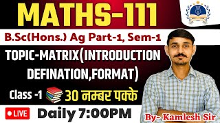 MATHS111CLASS1MATRIXINTRODUCTIONDEFINATIONFORMATBSc AGRICULTURE FIRST SEMESTER matrix [upl. by Ettelegna]