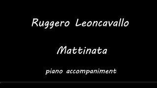 R Leoncavallo  Mattinata pianoaccompaniment [upl. by Athelstan]