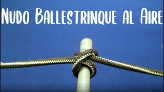 Tutorial de nudo ballestrinque al aire [upl. by Ameer809]