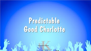 Predictable  Good Charlotte Karaoke Version [upl. by Modla987]