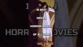 10 best Indian horror movies of all time shorts viral movies [upl. by Uv]