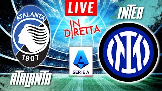 ATALANTA VS INTER MILAN LIVE  ITALIAN SERIE A FOOTBALL MATCH IN DIRETTA  TELECRONACA [upl. by Neona952]