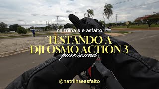 Dji Osmo Action 3  Testando a nova câmera  PURE SOUND [upl. by Laresa]