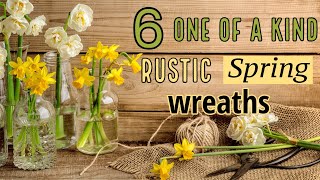 6 RUSTIC SPRING FARMHOUSE WREATHS THAT ARE ONE OF A KINDSpring Wreath Decor Inspiration [upl. by Aihtnis]