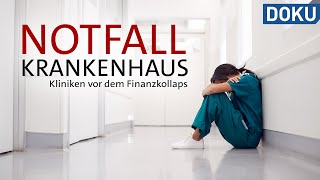 Notfall Krankenhaus – Kliniken vor dem Finanzkollaps  Dokus und Reportagen [upl. by Enirol539]