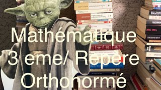 Mathématique 3eme Repère orthonormé norme d’un vecteur vecteurs orthogonaux définition [upl. by Lamej274]