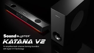 Sound Blaster Katana V2 Triamplified Multichannel Gaming Soundbar with Super XFi Technology [upl. by Laehcym]