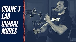 Zhiyun Crane 3 Lab Gimbal  ADVANCED FILMING MODES  EXPLAINED [upl. by Rebme348]