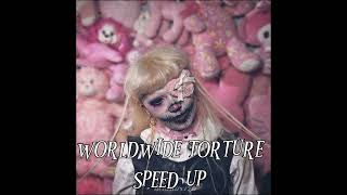 Worldwide Torture speed up [upl. by Enavi]