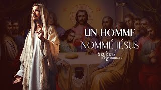 Secrets dHistoire  Un homme nommé Jésus [upl. by Colley]