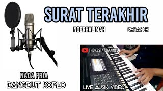 SURAT TERAKHIR KARAOKE KOPLO NADA PRIA [upl. by Sanson]