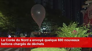 La Corée du Nord a envoyé quelque 600 nouveaux ballons chargés de déchets [upl. by Lenroc]