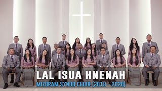 Mizoram Synod Choir 2018  2020  Lal Isua hnenah Official Music Video [upl. by Carmon]