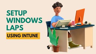 How To Setup Windows LAPS Using Intune [upl. by Yetnom]