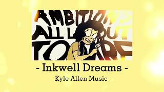 Inkwell Dreams  Kyle Allen Music slowed [upl. by Yatnuahc]