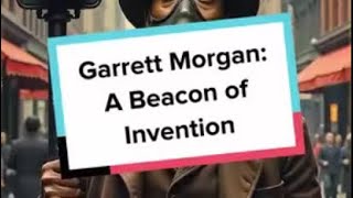 Garrett Morgan A Beacon of Invention [upl. by Varden236]