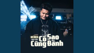 Có Sao Cũng Đành Remix Version [upl. by Llenahc944]