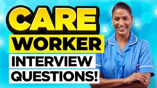 CARE WORKER INTERVIEW QUESTIONS amp ANSWERS How to PASS a CAREGIVER or CARE ASSISTANT INTERVIEW [upl. by Adirem]