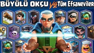 BÜYÜLÜ OKÇU VS TÜM EFSANEVİLER  Clash Royale [upl. by Bergen]