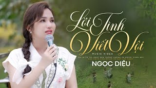 Lời Tình Viết Vội  Ngọc Diệu Official MV 4K  Nhạc Lính Mới Nhất [upl. by Pulchia]