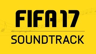 FIFA 17  SOUNDTRACK [upl. by Ylla]