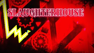 GEOMETRY DASH  SLAUGHTERHOUSE ON 100  COMPLETE [upl. by Dorey]