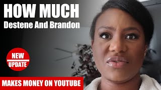 How Much Destene And Brandon Get paid From YouTube [upl. by Giselle]