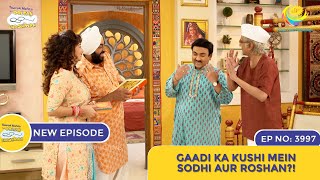 NEW Ep 3997  Gaadi Ka Kushi Mein Sodhi Aur Roshan  Taarak Mehta Ka Ooltah Chashmah [upl. by Eniac]