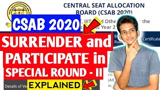 CSAB SURRENDER and PARTICIPATE in SPECIAL ROUND  II Option Explained  CSAB Round 2 REFUND Process [upl. by Leugim]