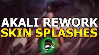 Akali Rework Skins Splash Arts League Of Legends [upl. by Reilamag]