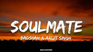 Badshah amp Arijit Singh  Soulmate Lyrics  Ek Tha Raja [upl. by Fairfax]