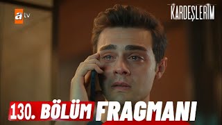 Kardeşlerim 130 Bölüm Fragmanı  Süseni bırakınn [upl. by Yborian137]