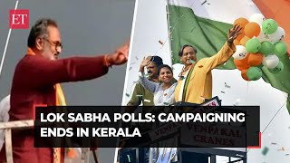 Lok Sabha election campaigning ends in Kerala with grand final rallies voting on April 26 [upl. by Nosnar]