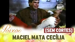 No Limite da Paixão  Maciel mata Cecília  Cena Completa SEM CORTES [upl. by Klarrisa986]