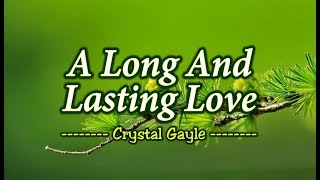 A Long And Lasting Love  Crystal Gayle KARAOKE VERSION [upl. by Wilinski]