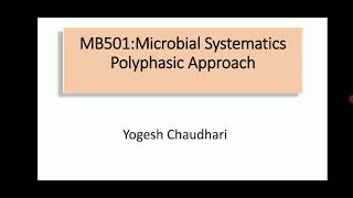 AsstProfYSChaudhariMSc1 MB501 Polyphasic Approach Part1 [upl. by Borroff]