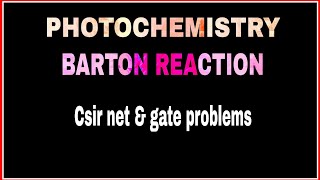 Barton reaction  photochemistry  Csir net chemical sciences amp gate chemistry [upl. by Aenehs]